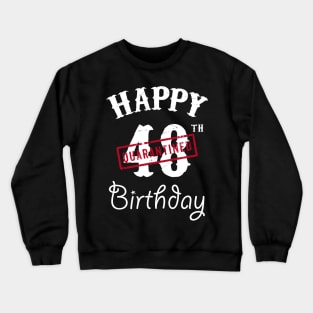 Happy 48th Quarantined Birthday Crewneck Sweatshirt